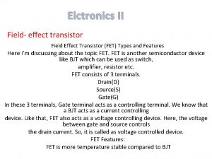 Elctronics II Field effect transistor Field Effect Transistor
