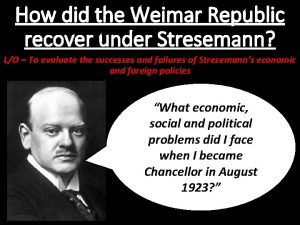 How did the Weimar Republic recover under Stresemann