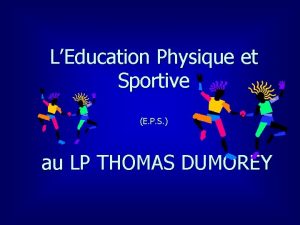 LEducation Physique et Sportive E P S au