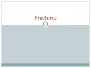 Fractures Authentic medical reports De collement severe damage