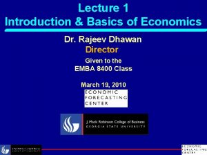 Lecture 1 Introduction Basics of Economics Dr Rajeev