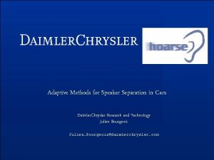 Adaptive Methods for Speaker Separation in Cars Daimler