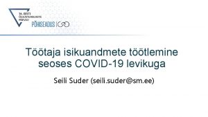 Ttaja isikuandmete ttlemine seoses COVID19 levikuga Seili Suder