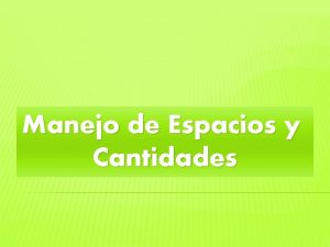 Manejo de Espacios y Cantidades CONALEP TIZAYUCA DOCENTE