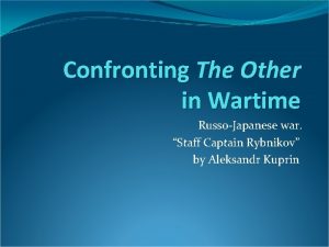 Confronting The Other in Wartime RussoJapanese war Staff