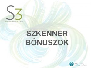 SZKENNER BNUSZOK Szkenner opertor bnusz Kezd szkennelsi bnusz