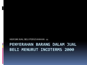 HUKUM JUAL BELI PERUSAHAAN 11 PENYERAHAN BARANG DALAM