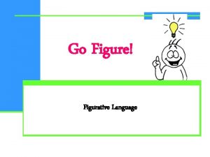 Go Figure Figurative Language Types of Figurative Language