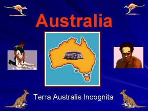 Australia Terra Australis Incognita Australia Answer the questions