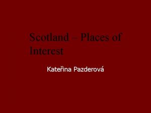 Scotland Places of Interest Kateina Pazderov Edinburgh Edinburgh