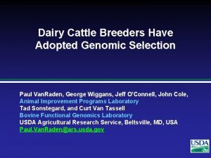 Dairy Cattle Breeders Have Adopted Genomic Selection Paul