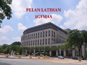 PELAN LATIHAN 1 GFMAS 1 PASUKAN PELAKSANAAN PERAKAUNAN