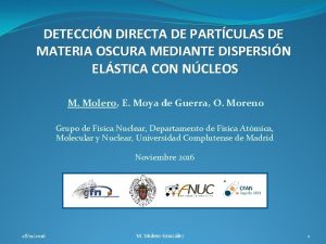 DETECCIN DIRECTA DE PARTCULAS DE MATERIA OSCURA MEDIANTE