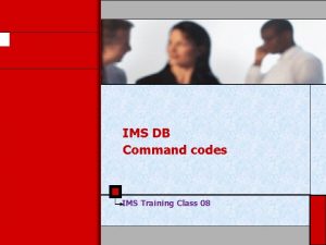 IMS DB Command codes IMS Training Class 08