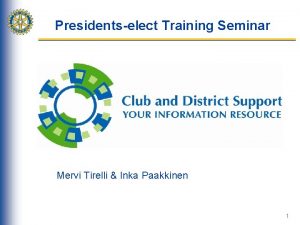 Presidentselect Training Seminar Mervi Tirelli Inka Paakkinen 1