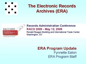 The Electronic Records Archives ERA Records Administration Conference