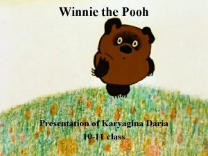 Winnie the Pooh Presentation of Karyagina Daria 10