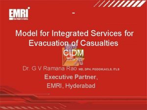 Model for Integrated Services for Evacuation of Casualties