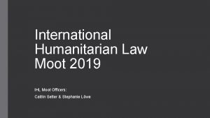 International Humanitarian Law Moot 2019 IHL Moot Officers