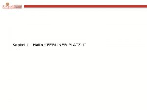 Kapitel 1 Hallo BERLINER PLATZ 1 Inhalt begren