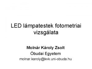 LED lmpatestek fotometriai vizsglata Molnr Kroly Zsolt budai