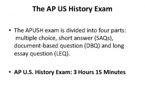 The AP US History Exam The APUSH exam