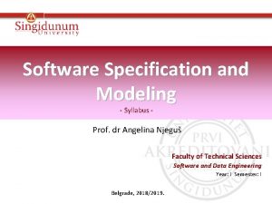 Software Specification and Modeling Syllabus Prof dr Angelina