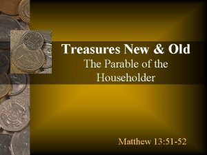 The parable of the householder