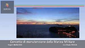 Concetto di manutenzione della Marina Militare Napoli 08062021