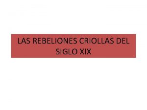 Rebeliones criollas del siglo xix
