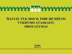 IAULI TLK 2018 M PSDF BIUDETO VYKDYMO ATASKAIT