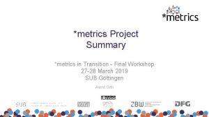 metrics Project Summary metrics in Transition Final Workshop