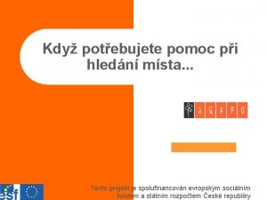 Kdy potebujete pomoc pi hledn msta Tento projekt