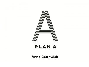 Anna Borthwick Planning Typically a complex process Streamlined