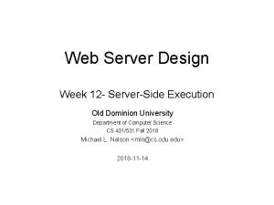 Web Server Design Week 12 ServerSide Execution Old