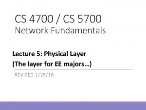 CS 4700 CS 5700 Network Fundamentals Lecture 5