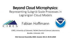 Beyond Cloud Microphysics Representing SubgridScale Processes in Lagrangian