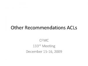 Other Recommendations ACLs CFMC 133 rd Meeting December