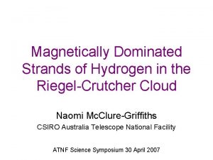 Magnetically Dominated Strands of Hydrogen in the RiegelCrutcher