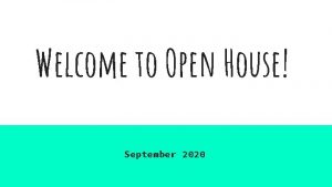 Welcome to Open House September 2020 All About