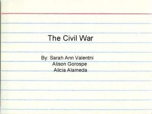 The Civil War By Sarah Ann Valentni Alison