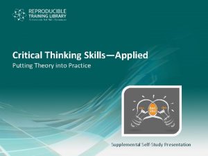 Critical Thinking SkillsApplied Putting Theory into Practice Supplemental