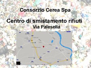 Consorzio Cerea Spa Centro di smistamento rifiuti Via