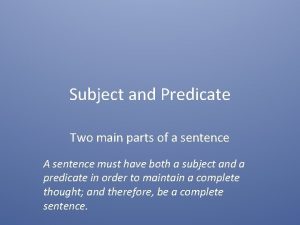 A sentence has two main parts