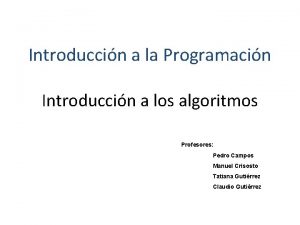 Introduccin a la Programacin Introduccin a los algoritmos
