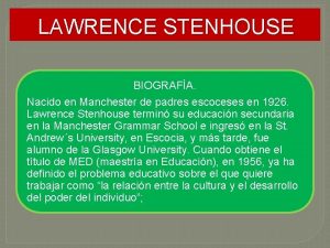 LAWRENCE STENHOUSE BIOGRAFA Nacido en Manchester de padres