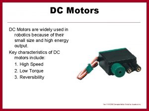 DC Motors are widely used in robotics because