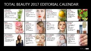 TOTAL BEAUTY 2017 EDITORIAL CALENDAR JANUARY FEBRUARY MARCH