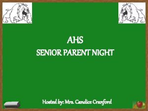 AHS SENIOR PARENT NIGHT Hosted by Mrs Candice