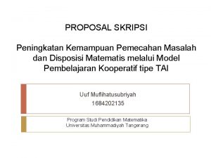 PROPOSAL SKRIPSI Peningkatan Kemampuan Pemecahan Masalah dan Disposisi